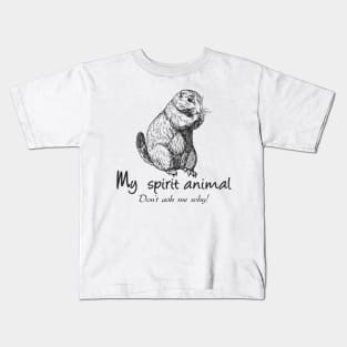 Prairie Dog is my spirit animal Kids T-Shirt